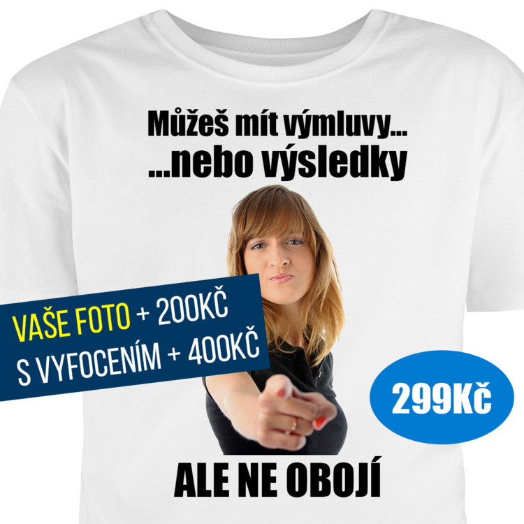 Tričko motivační – možno s VAŠÍ vlastnÍ fotografiÍ.